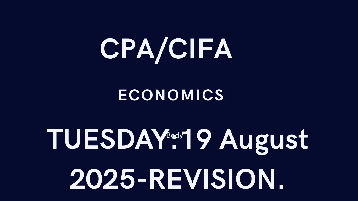 CIFA/CPA FOUNDATION LEVEL ECONOMICS TUESDAY: 19 August 2025. Afternoon Paper.